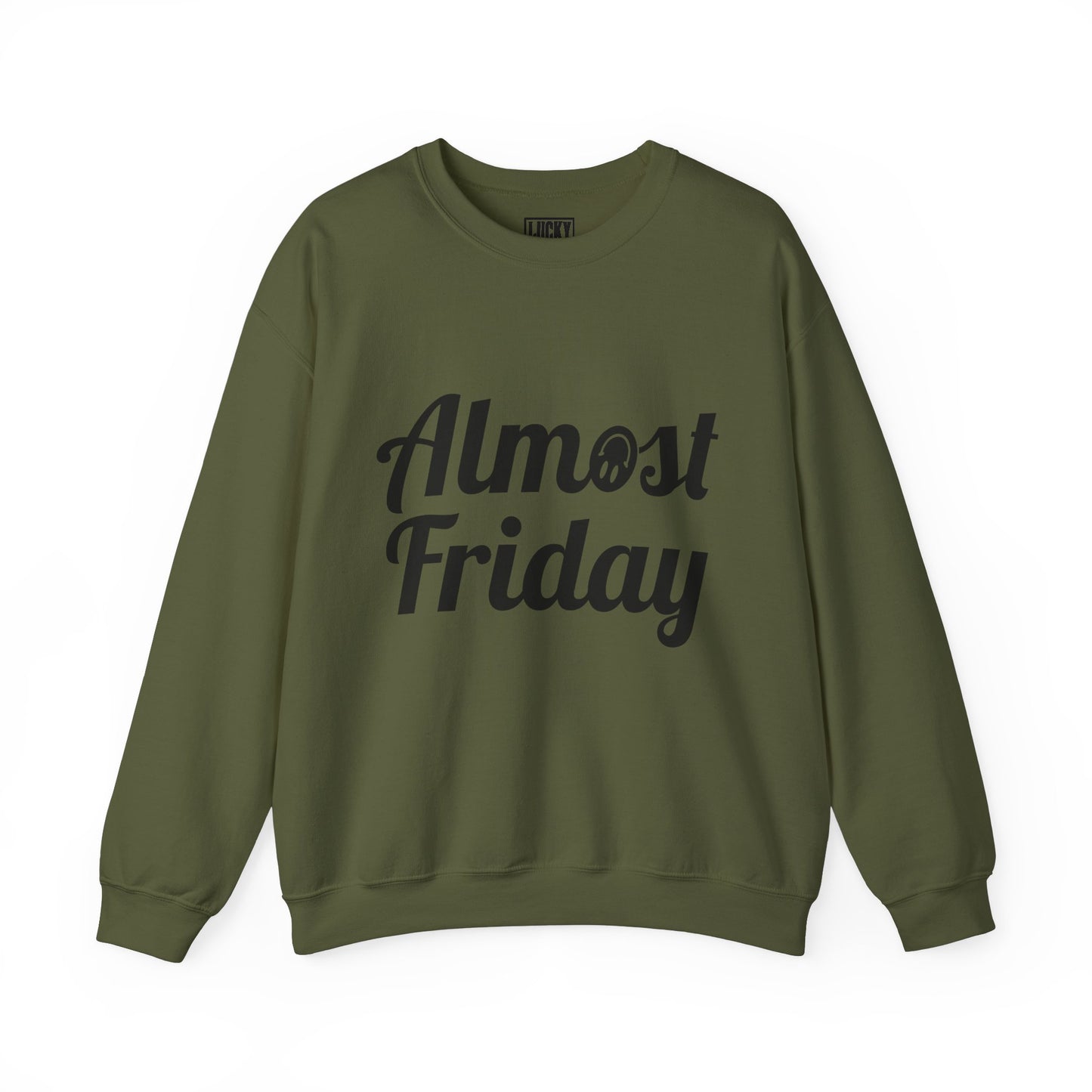 Almost Friday Sweatshirt