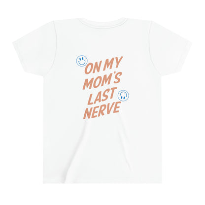 Youth "Mom's Last Nerve" Short Sleeve Tee