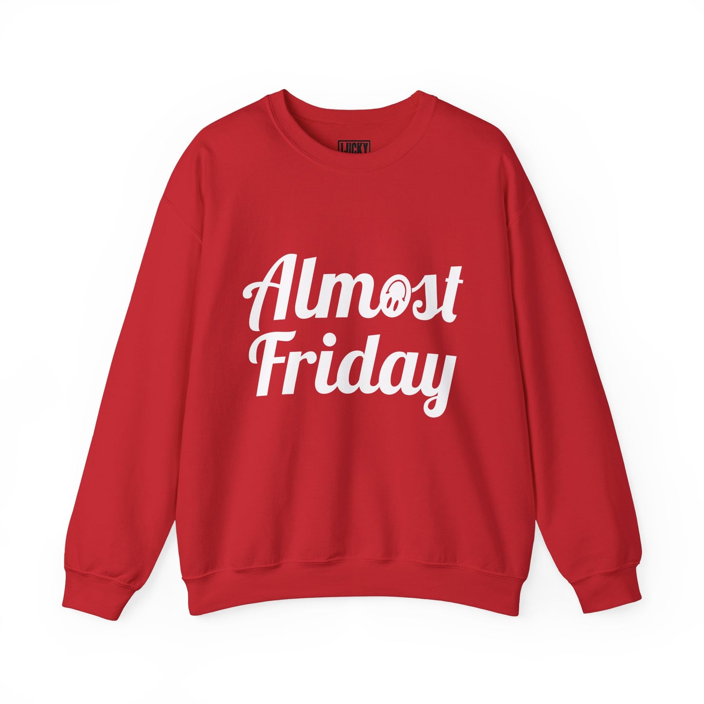 Almost Friday Sweatshirt