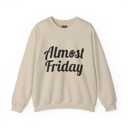 Almost Friday Sweatshirt