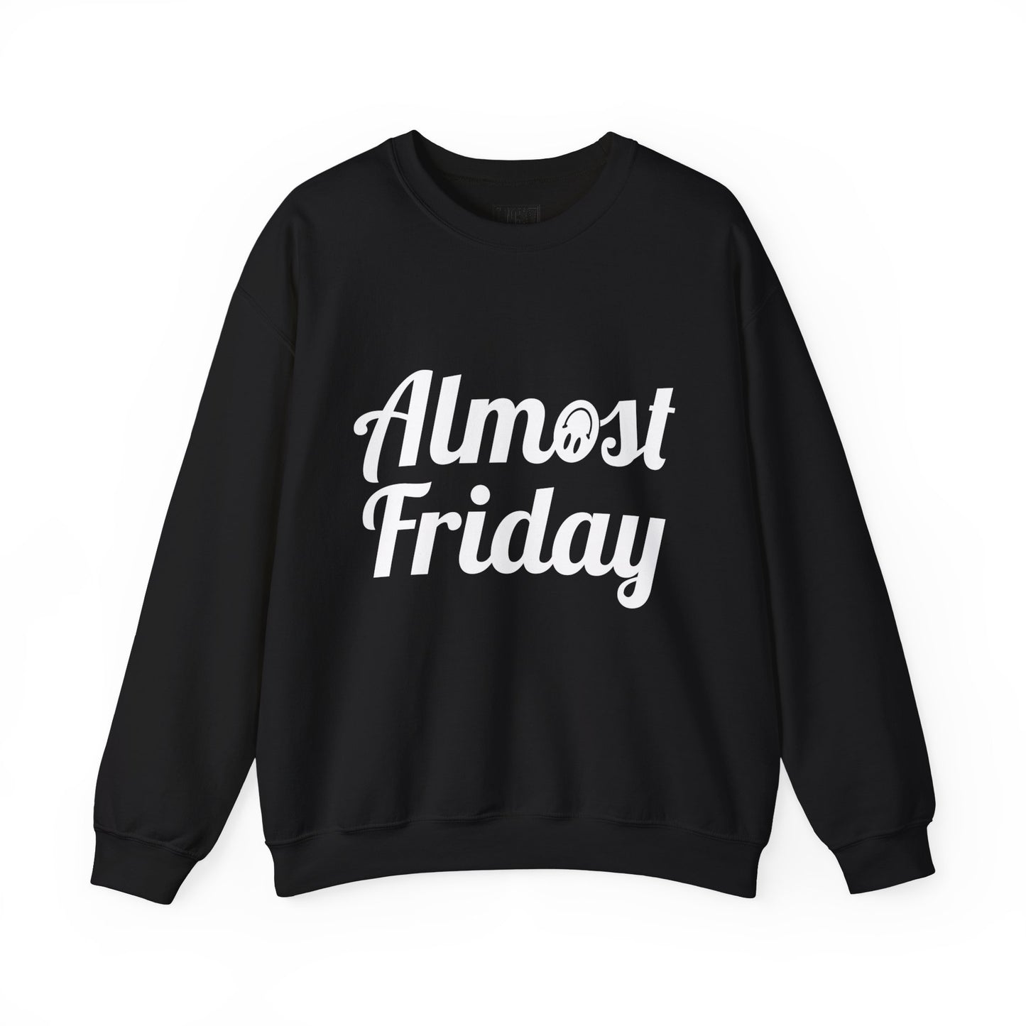 Almost Friday Sweatshirt