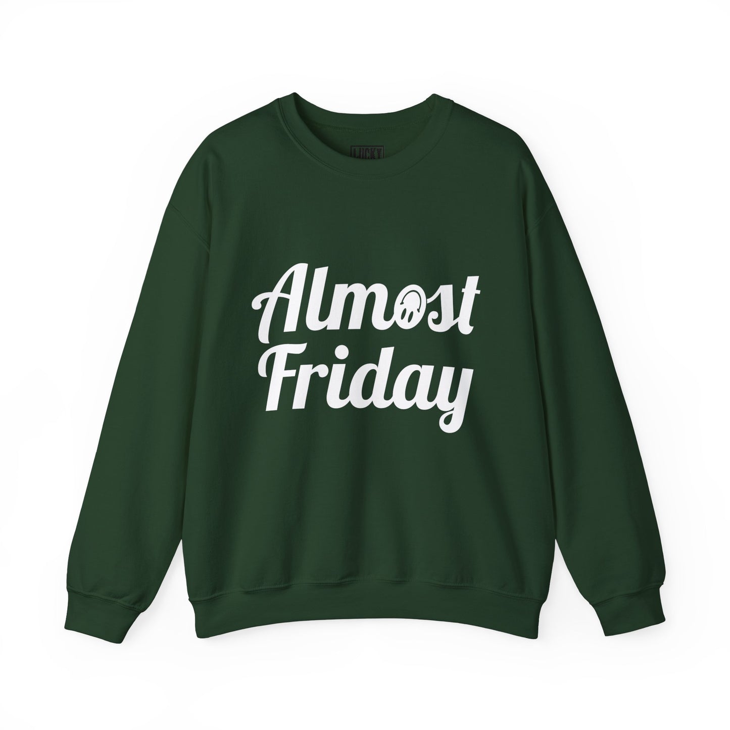 Almost Friday Sweatshirt